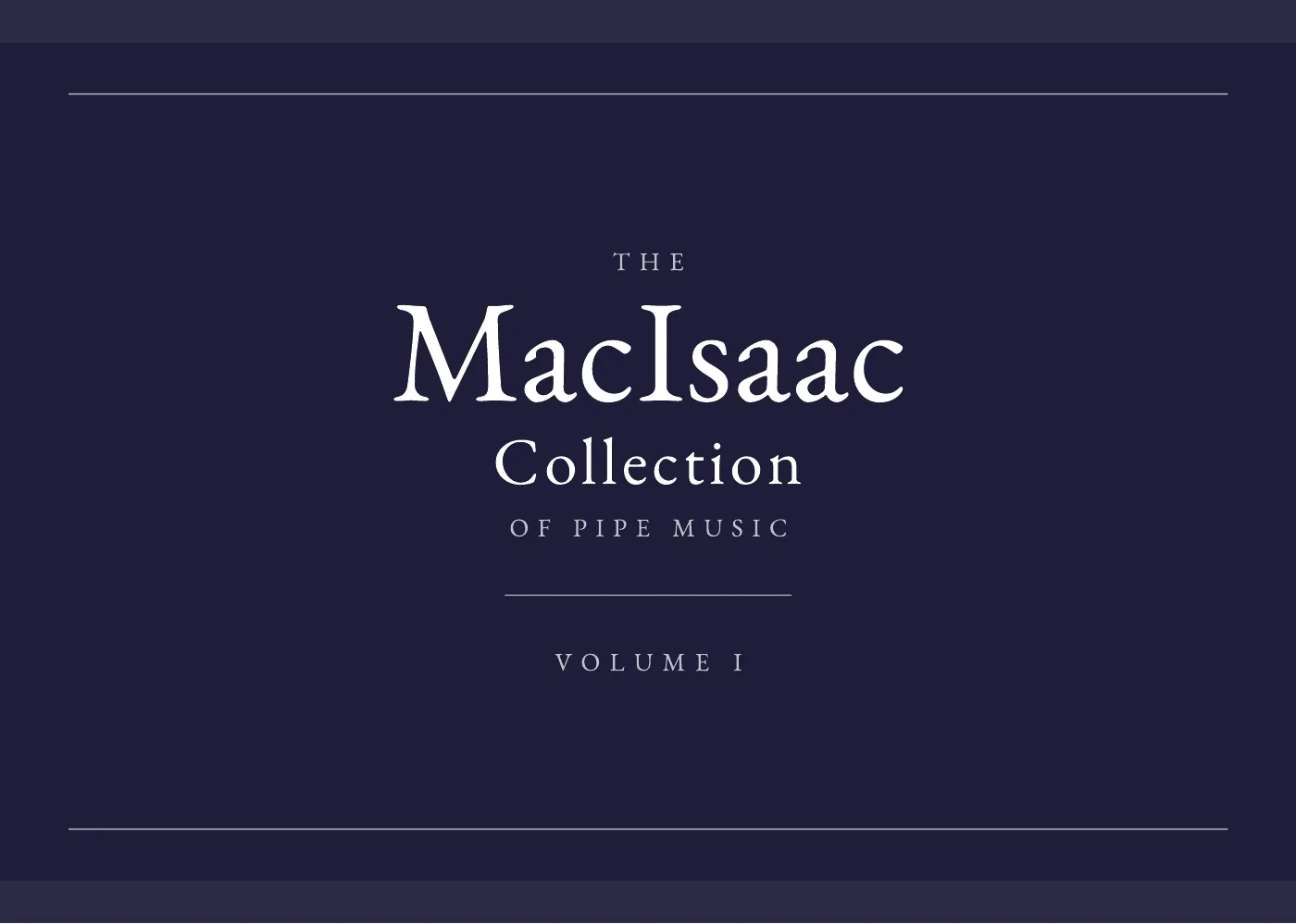 Front cover of The MacIsaac Collection of Pipe Music, Volume I
